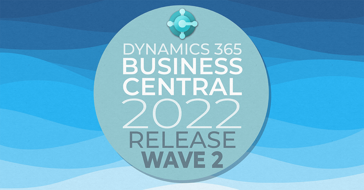 Dynamics 365 Business Central 2022 Release Wave 2